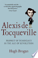 Alexis de Tocqueville a biography /