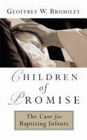 Children of promise : the case for baptizing infants /
