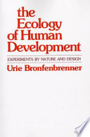 The ecology of human development experiments by nature and design /