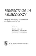 Perspectives in musicology : the inaugural lectures of the Ph.D. program in music at the City University of New York. /