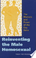 Reinventing the male homosexual the rhetoric and power of the gay gene /