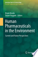 Human Pharmaceuticals in the Environment Current and Future Perspectives /