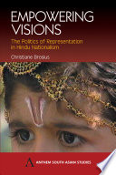 Empowering visions the politics of representation in Hindu nationalism /