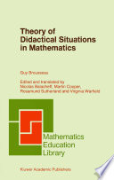 Theory of didactical situations in mathematics didactique des mathématiques, 1970-1990 /