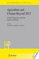 Agriculture and climate beyond 2015 A New Perspective on Future Land Use Patterns /
