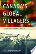 Canada's global villagers CUSO in development, 1961-86 /