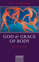 God and grace of body : sacrament in ordinary /