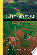 Our Father's world : mobilizing the church to care for creation /