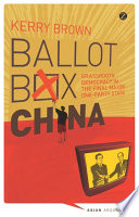 Ballot box China grassroots democracy in the final major one-party state /