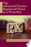 The advanced practice registered nurse as a prescriber