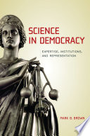 Science in democracy expertise, institutions, and representation /