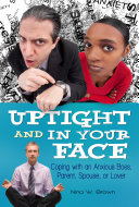 Uptight and in your face coping with an anxious boss, parent, spouse, or lover /