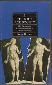 The body and society : men, women and sexual reunion in early Christianity /