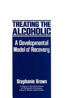 Treating the alcoholic : a developmental model of recovery /