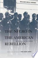 The negro in the American rebellion his heroism and his fidelity /
