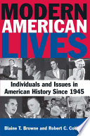 Modern American lives individuals and issues in American history since 1945 /