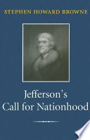 Jefferson's call for nationhood the first inaugural address /