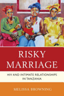 Risky marriage : the impact of Christian marriage on the prevalence of HIV/AIDS in Tanzania /
