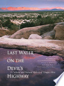 Last water on the Devil's Highway : a cultural and natural history of Tinajas Altas /