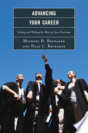 Advancing your career getting and making the most of your doctorate /
