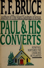 Paul and his converts : how paul nurtured the churches he planted /