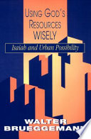Using God's resources wisely : Isaiah and Urban possibility /
