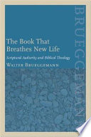 The book that breathes new life : scriptural authority and biblical thelogy /