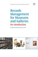 Records management for museums and galleries : an introduction /