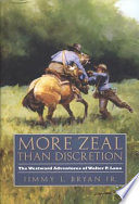 More zeal than discretion the westward adventures of Walter P. Lane /