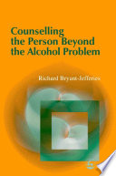 Counselling the person beyond the alcohol problem