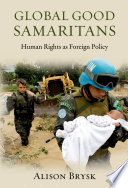 Global good Samaritans human rights as foreign policy /