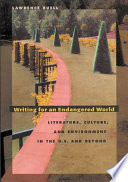 Writing for an endangered world literature, culture, and environment in the U.S. and beyond /
