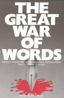 The great war of words British, American and Canadian propaganda and fiction, 1914-1933 /