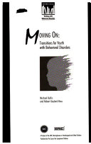 Moving on : transitions for youth with behavioral disorders /
