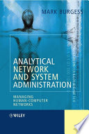 Analytical network and system administration managing human-computer networks /