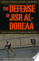 The defense of Jisr al-Doreaa with E.D. Swinton's the The defence of Duffer's Drift /