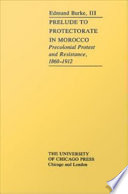 Prelude to protectorate in Morocco precolonial protest and resistance, 1860-1912 /