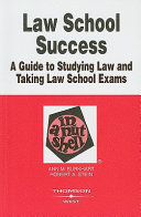 Law school success : a guide to studying law and taking law schoool exams /