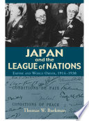 Japan and the League of Nations Empire and world order, 1914-1938 /