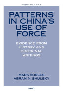 Patterns in China's use of force evidence from history and doctrinal writings /