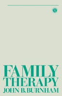 Family therapy : first steps towards a systemic approach /