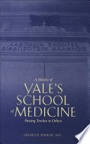 A history of Yale's School of Medicine passing torches to others /