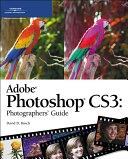 Adobe Photoshop CS3 photographers' guide /