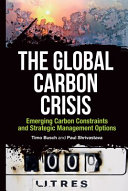 The global carbon crisis emerging carbon constraints and strategic management options /