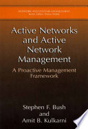 Active networks and active network management a proactive management framework /