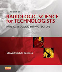 Radiologic science for technologists : physics, biology and protection /