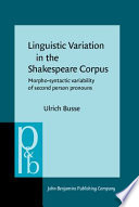 Linguistic variation in the Shakespeare corpus morpho-syntactic variability of second person pronouns /