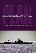 People's Liberation Army Navy combat systems technology, 1949-2010 /