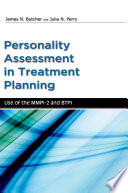 Personality assessment in treatment planning use of the MMPI-2 and BTPI /
