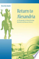 Return to Alexandria an ethnography of cultural heritage, revivalism, and museum memory /